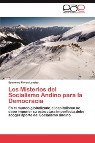 Книга Misterios del Socialismo Andino para la Democracia Saturnino Flores Landeo