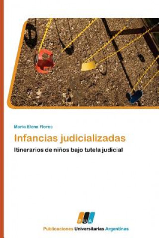 Buch Infancias Judicializadas María Elena Flores