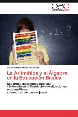 Carte Aritmetica y El Algebra En La Educacion Basica Víctor Enrique Flores Paillacheo