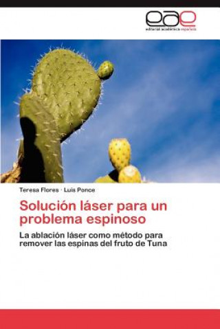 Könyv Solucion laser para un problema espinoso Teresa Flores