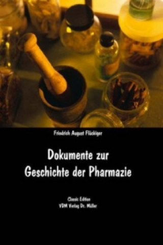 Buch Dokumente zur Geschichte der Pharmazie Friedrich A. Flückiger