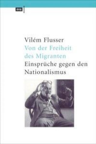 Könyv Von der Freiheit des Migranten Vilém Flusser