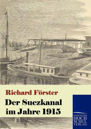 Livre Suezkanal im Jahre 1915 Richard Förster