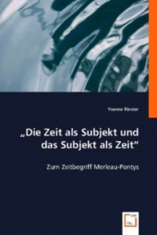 Kniha "Die Zeit als Subjekt und das Subjekt als Zeit" Yvonne Förster