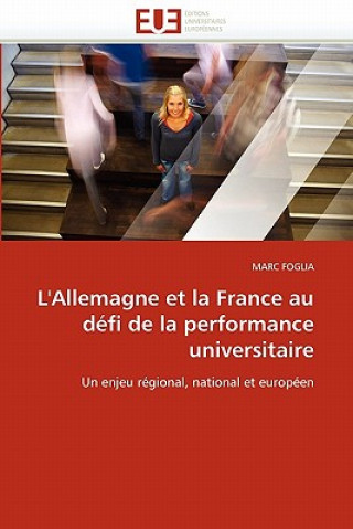 Kniha L''allemagne Et La France Au D fi de la Performance Universitaire Marc Foglia