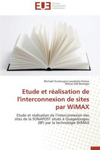 Książka Etude Et R alisation de l'Interconnexion de Sites Par Wimax Michaël Guibougna Lawakiléa Folane