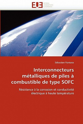 Kniha Interconnecteurs metalliques de piles a combustible de type sofc Sébastien Fontana
