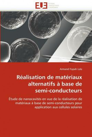 Knjiga R alisation de Mat riaux Alternatifs   Base de Semi-Conducteurs Armand Fopah Lele