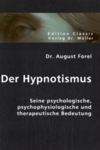 Könyv Der Hypnotismus August Forel