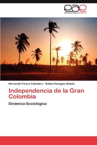 Carte Independencia de la Gran Colombia Hernando Forero Caballero