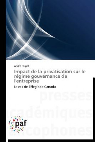 Kniha Impact de la Privatisation Sur Le Regime Gouvernance de l'Entreprise André Forget