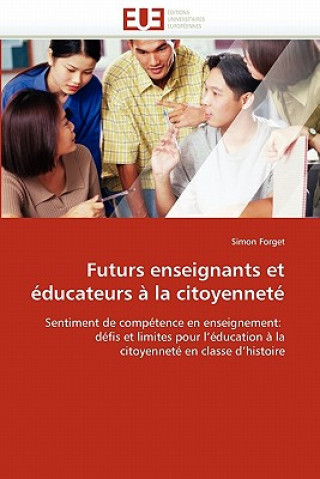 Книга Futurs Enseignants Et  ducateurs   La Citoyennet Simon Forget