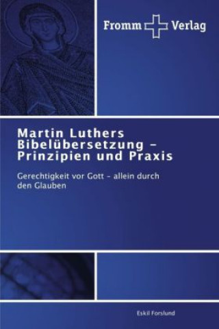 Carte Martin Luthers Bibelubersetzung - Prinzipien und Praxis Eskil Forslund