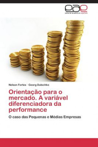 Книга Orientacao para o mercado. A variavel diferenciadora da performance Nelson Fortes