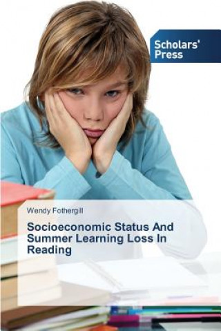 Livre Socioeconomic Status And Summer Learning Loss In Reading Wendy Fothergill