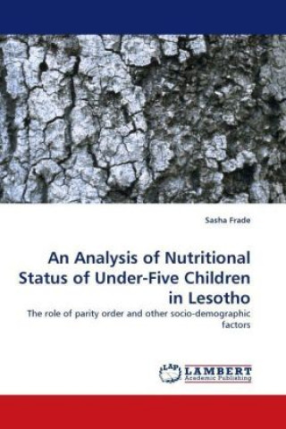 Libro An Analysis of Nutritional Status of Under-Five Children in Lesotho Sasha Frade