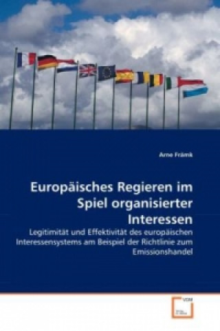 Könyv Europäisches Regieren im Spiel organisierter Interessen Arne Främk