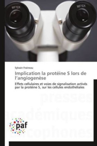 Book Implication la protéine S lors de l angiogenèse Sylvain Fraineau