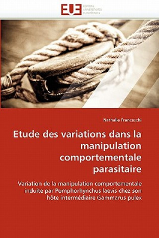 Carte Etude Des Variations Dans La Manipulation Comportementale Parasitaire Nathalie Franceschi
