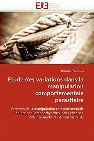 Könyv Etude Des Variations Dans La Manipulation Comportementale Parasitaire Nathalie Franceschi