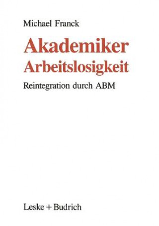 Könyv Akademiker-Arbeitslosigkeit Michael Franck