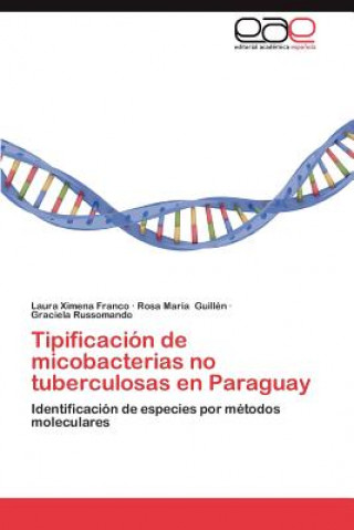 Könyv Tipificacion de Micobacterias No Tuberculosas En Paraguay Laura Ximena Franco