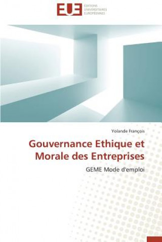 Könyv Gouvernance Ethique Et Morale Des Entreprises Yolande Francois
