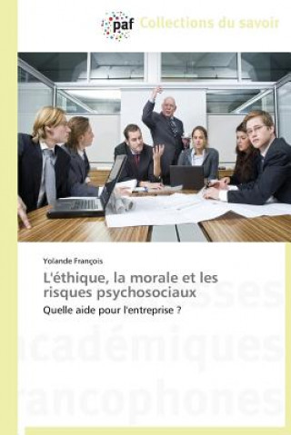 Book L'Ethique, La Morale Et Les Risques Psychosociaux Yolande Francois