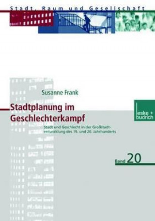 Kniha Stadtplanung Im Geschlechterkampf Susanne Frank