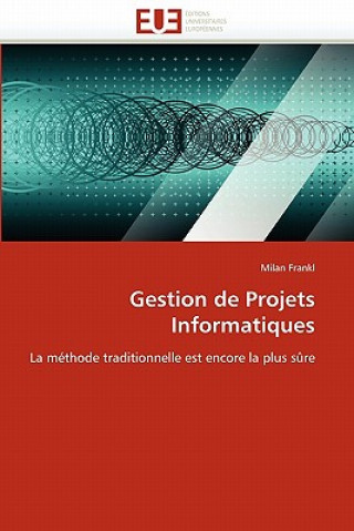 Kniha Gestion de Projets Informatiques Milan Frankl