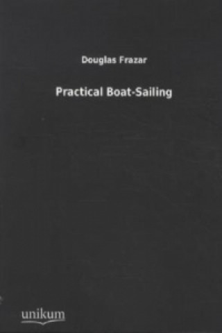 Buch Practical Boat-Sailing Douglas Frazar