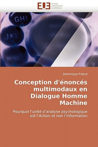 Könyv Conception d'' nonc s Multimodaux En Dialogue Homme Machine Dominique Fréard