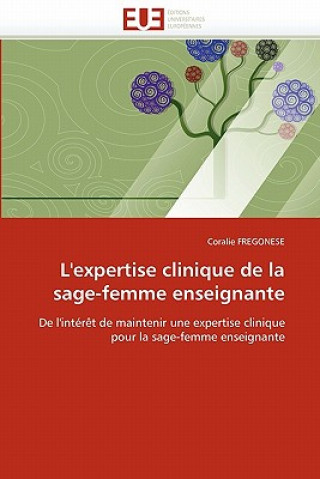 Kniha L''expertise Clinique de la Sage-Femme Enseignante Coralie Fregonese