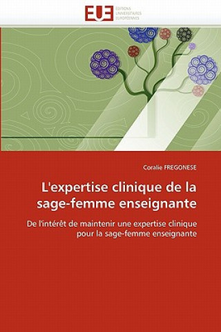 Книга L''expertise Clinique de la Sage-Femme Enseignante Coralie Fregonese