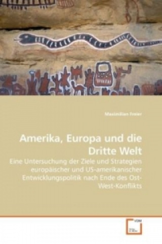 Knjiga Amerika, Europa und die Dritte Welt Maximilian Freier