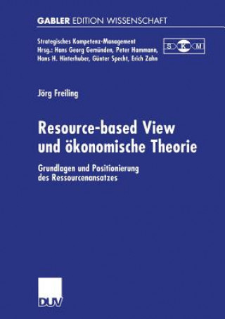 Könyv Resource-Based View Und OEkonomische Theorie Jörg Freiling