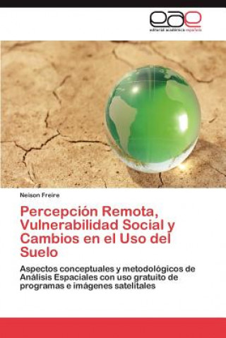 Kniha Percepcion Remota, Vulnerabilidad Social y Cambios En El USO del Suelo Neison Freire