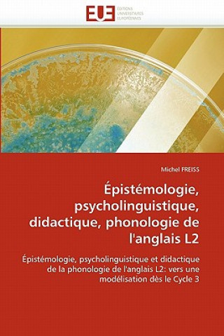 Carte pist mologie, Psycholinguistique, Didactique, Phonologie de l'Anglais L2 Michel Freiss