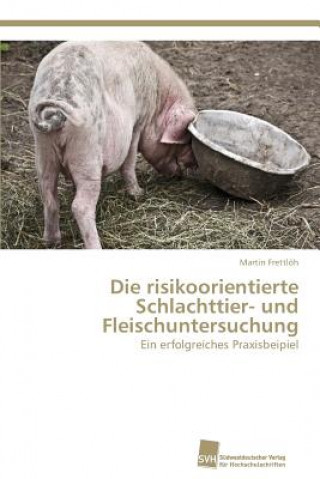 Kniha risikoorientierte Schlachttier- und Fleischuntersuchung Martin Frettlöh