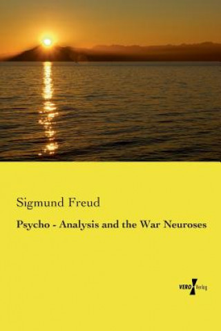 Kniha Psycho - Analysis and the War Neuroses Sigmund Freud