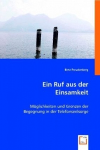 Könyv Ein Ruf aus der Einsamkeit Birte Freudenberg