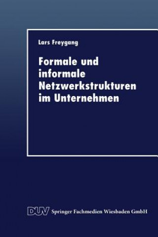 Книга Formale Und Informale Netzwerkstrukturen Im Unternehmen Lars Freygang