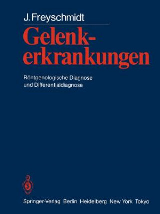 Könyv Gelenkerkrankungen J. Freyschmidt