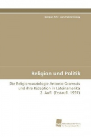 Książka Religion und Politik Gregor Frhr. von Fürstenberg