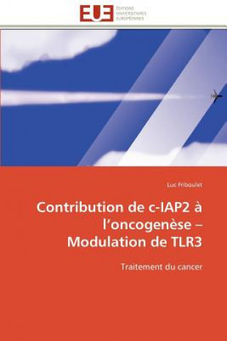 Livre Contribution de C-Iap2   L Oncogen se Modulation de Tlr3 Luc Friboulet