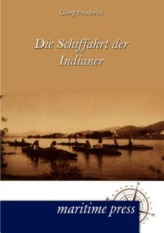 Kniha Schiffahrt der Indianer Georg Friederici