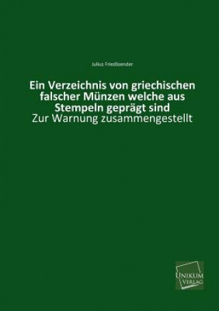 Βιβλίο Verzeichnis Von Griechischen Falscher Munzen Welche Aus Stempeln Gepragt Sind Julius Friedlaender