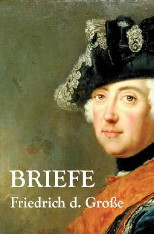 Buch Briefe König von Preußen Friedrich II.