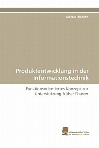 Книга Produktentwicklung in Der Informationstechnik Markus Friedrich