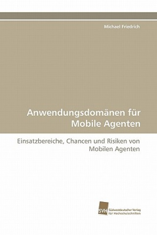 Buch Anwendungsdomanen Fur Mobile Agenten Michael Friedrich